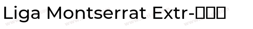 Liga Montserrat Extr字体转换 Liga Montserrat Extr字体转换
